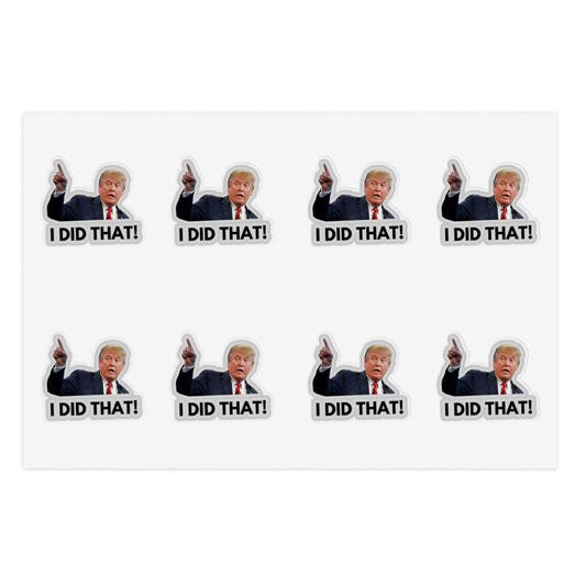 Donald Trump "I did that" Sticker Sheet -Large