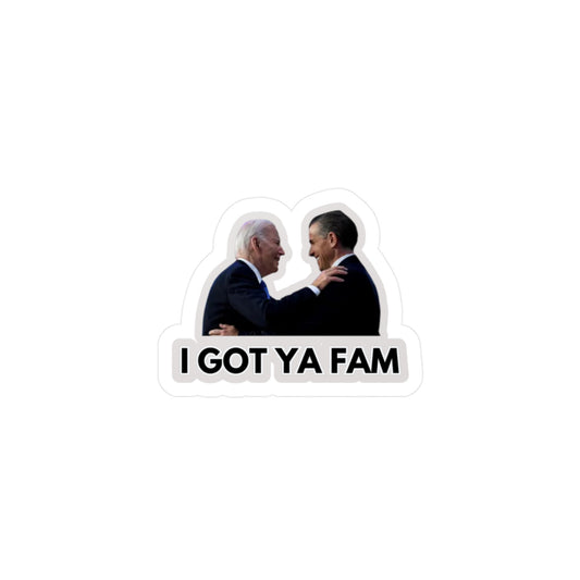 I got ya fam Biden sticker